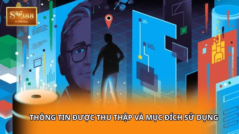 Thông tin được thu thập và mục đích sử dụng